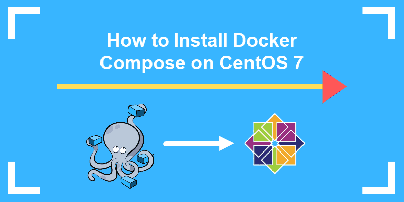 如何在 CentOS 7 上安装 Docker Compose